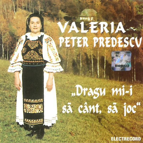 Valeria Peter Predescu - Dragu Mi-i Să Cânt, Să Joc [1]