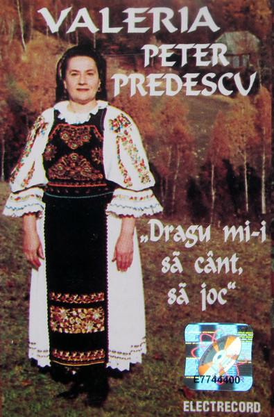 Valeria Peter Predescu - Dragu Mi-i Să Cânt, Să Joc (Caseta Audio) [1]