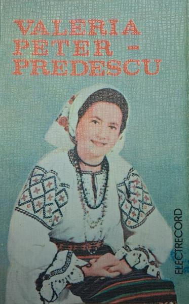 Valeria Peter Predescu - Ia-mă-n Brațe, Dorule (Caseta Audio) [1]