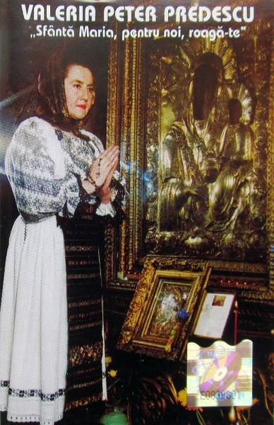 Valeria Peter Predescu - Sfântă Maria Pentru Noi Roagă-te (Caseta Audio) [1]