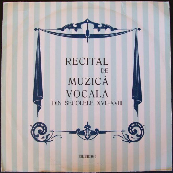 Various - Recital De Muzică Vocală Din Secolele XVII-XVIII [1]