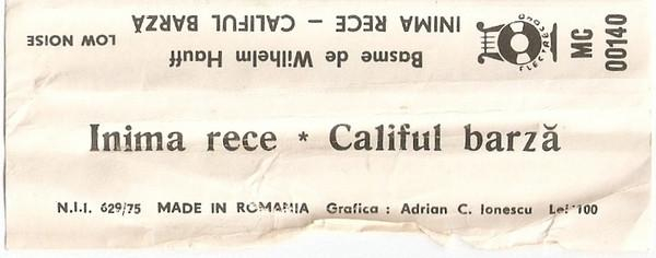 Wilhelm Hauff - Inimă Rece / Califul Barză (Basme), (Casetă Audio) [2]