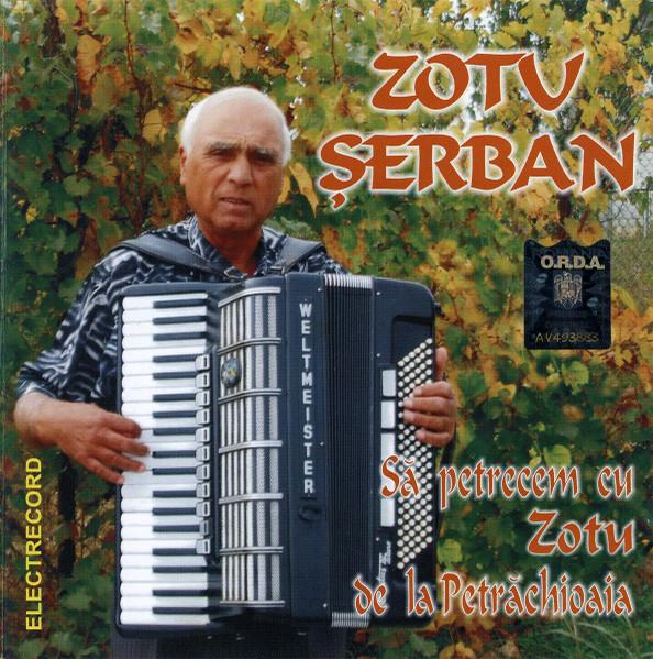 Zotu Șerban - Să Petrecem Cu Zotu De La Petrăchioaia [1]