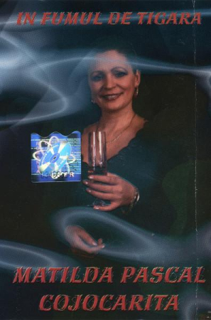 Casete audio - Matilda Pascal Cojocărița - In Fumul De Tigara (Caseta Audio)