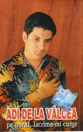 Casete audio - Adi De La Vâlcea - Pe Obraz, Lacrima-Mi Curge , (Casetă Audio)