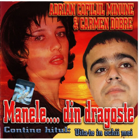Casete audio - Adrian Copilul Minune & Carmen Dobre – Manele.... Din Dragoste (CASETA)