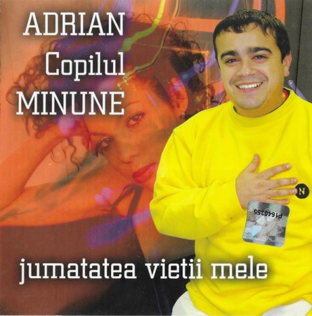 Cd-uri - Adrian Copilul Minune - Jumatatea Vietii Mele, (CD)