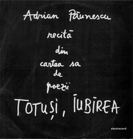 Povesti/Teatru/Non-Music - Adrian Păunescu - Adrian Păunescu Recită Din Cartea Sa De Poezii Totuși, Iubirea, (Disc Vinil)