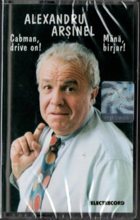 Casete audio - Alexandru Arșinel – Cabman, Drive On! (Mână, Birjar!) (Caseta Audio)