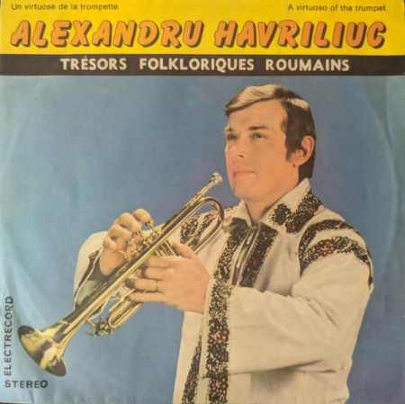 Discuri vinil - Alexandru Havriliuc - Un Virtuose De La Trompette = A Virtuoso Of The Trumpet, (Disc Vinil)