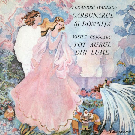 Discuri vinil - Alexandru Ivănescu - Cărbunarul Și Domnița / Tot Aurul Din Lume, (Disc Vinil)
