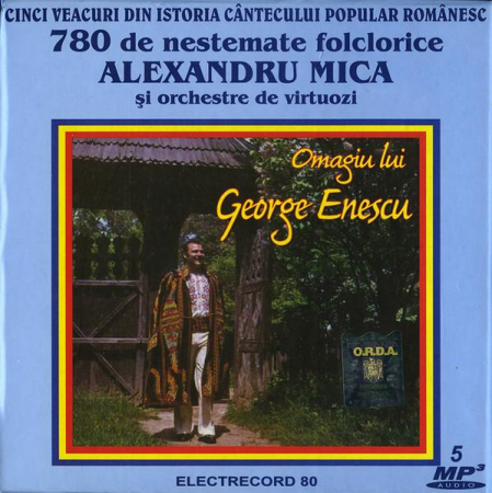 Muzică Populară/Lăutarească - Alexandru Mica - Cinci Veacuri Din Istoria Cântecului Popular Românesc (1540 - 2011) 780 De Nestemate Folclorice, (CD)