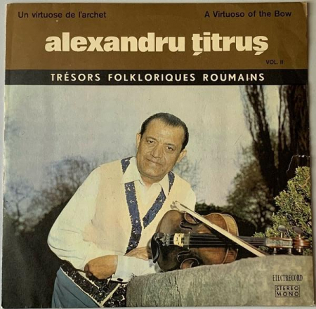 Muzică Populară/Lăutarească - Alexandru Țitruș - Un Virtuose De L'Archet Vol. II = A Virtuoso Of The Bow Vol. II, (Disc Vinil)