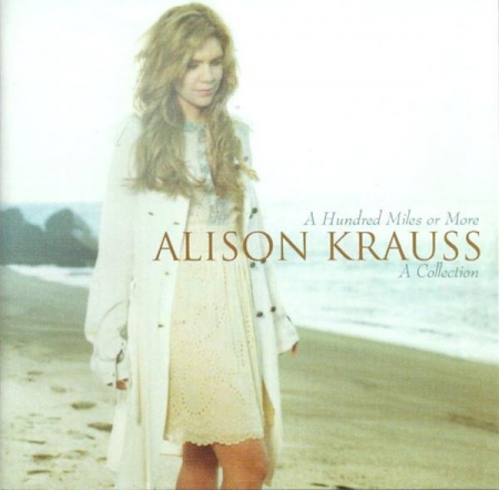Rock/Folk - Alison Krauss - A Hundred Miles Or More: A Collection, (CD)