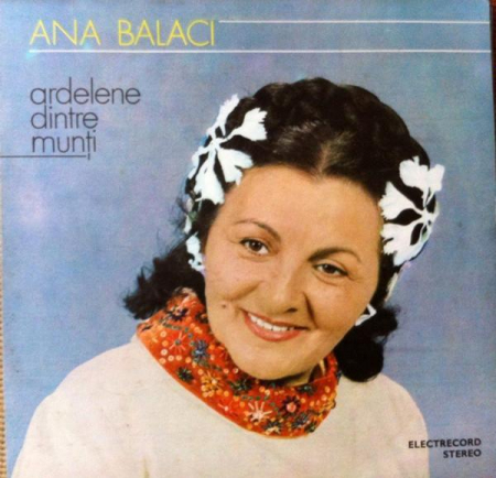 Muzică Populară/Lăutarească - Ana Balaci - Ardelene Dintre Munți, (Disc Vinil)