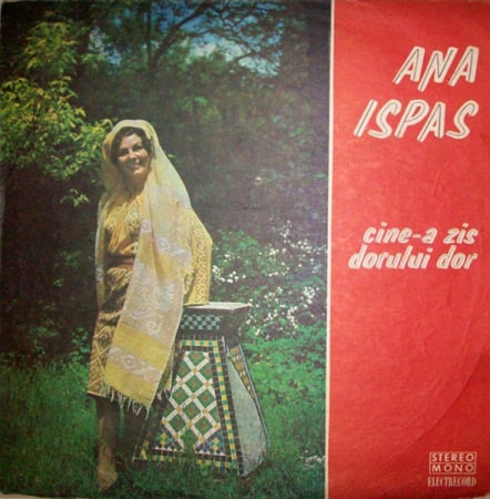 Discuri vinil - Ana Ispas – Cine-a Zis Dorului Dor