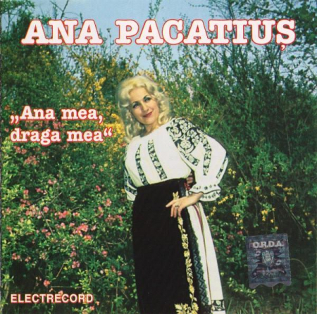 Muzică Populară/Lăutarească - Ana Pacatiuș - Ana Mea, Draga Mea, (CD)