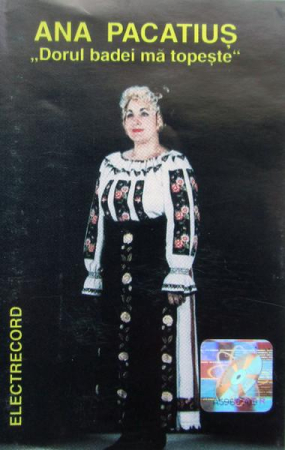 Casete audio - Ana Pacatiuș - Dorul Badei Mă Topește  (Caseta Audio)