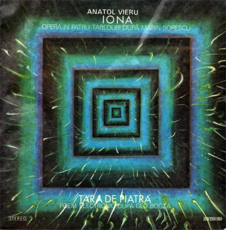 Povesti/Teatru/Non-Music - Anatol Vieru - Iona (Operă În Patru Tablouri După Marin Sorescu) / Țara De Piatră (Poem Electronic După Geo Bogza), (Disc Vinil)