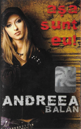 Casete audio - Andreea Balan* – Așa Sunt Eu! (CASETA)