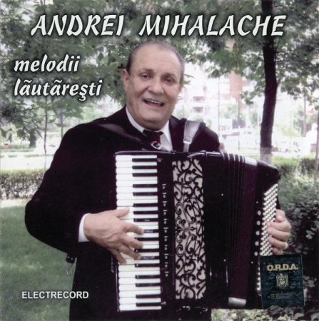 Muzică Populară/Lăutarească - Andrei Mihalache - Melodii Lăutărești, (CD)