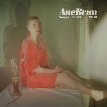 Cd-uri - Ane Brun - Songs 2003 - 2013