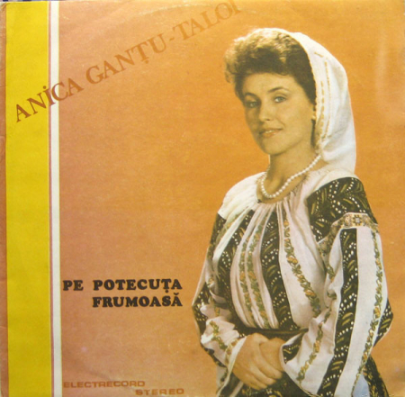 Muzică Populară/Lăutarească - Anica Ganțu-Taloi - Pe Potecuța Frumoasă, (Disc Vinil)