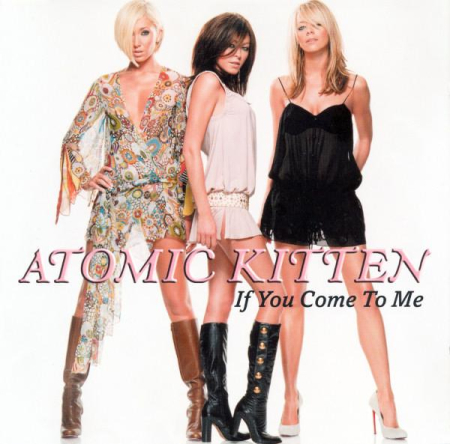 Cd-uri - Atomic Kitten - If You Come To Me (CD)