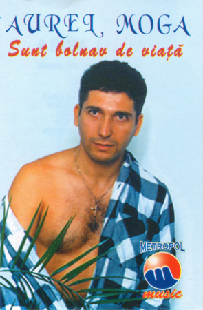 Aurel Moga - Sunt Bolnav De Viață, (Casetă Audio) [0]