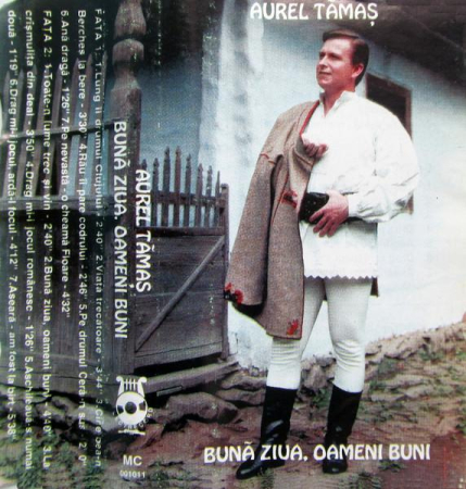Muzică Populară/Lăutarească - Aurel Tămaș - Bună Ziua, Oameni Buni, (Casetă Audio)