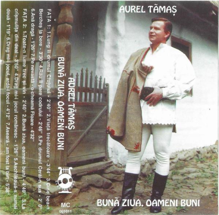Muzică Populară/Lăutarească - Aurel Tămaș - Bună Ziua, Oameni Buni, (Casetă Audio)