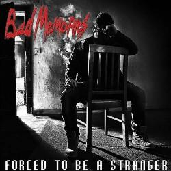 Cd-uri - Bad Memories - Forced To Be A Stranger