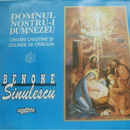 Colinde - Benone Sinulescu – Domnul Nostru-i Dumnezeu (Cîntări Creștine Și Colinde De Crăciun), (Disc Vinil)