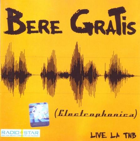 Rock/Folk - Bere Gratis - Electrophonica - Live La TNB, (CD)
