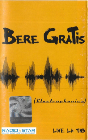 Casete audio - Bere Gratis – Electrophonica - Live La TNB (CASETA)