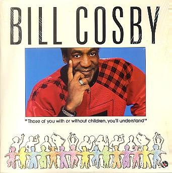 Discuri vinil - Bill Cosby - Those Of You With Or Without Children, You'll Understand