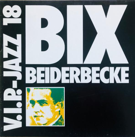 Discuri vinil - Bix Beiderbecke - V.I.P.-Jazz 18 (Disc Vinil)