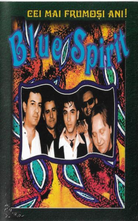 Blue Spirit - Cei Mai Frumoși Ani! , (Casetă Audio) [0]