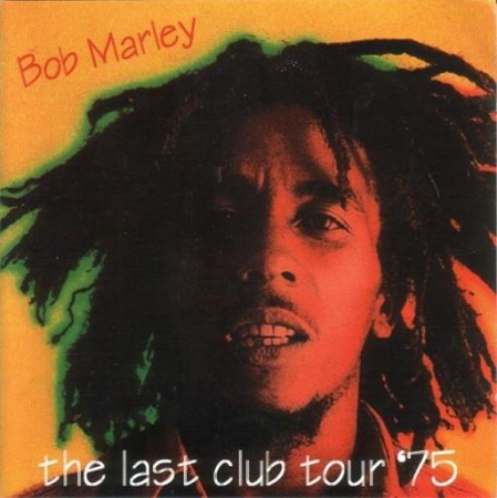 Cd-uri - Bob Marley - The Last Club Tour '75 (CD)