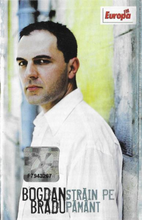 Casete audio - Bogdan Bradu - Străin Pe Pământ