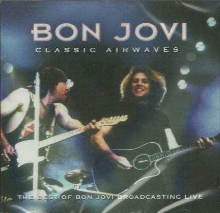 Cd-uri - Bon Jovi - Classic Airwaves (The Best Of Bon Jovi Broadcasting Live)