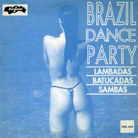 Brazil Dance Party (Lambadas - Batucadas - Sambas) [1]