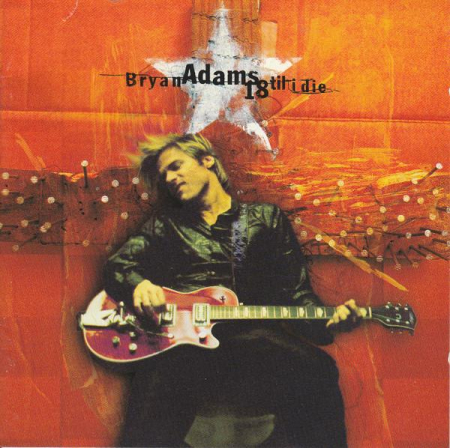 Cd-uri - Bryan Adams - 18 Til I Die