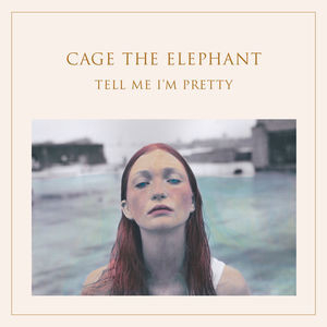CD-uri Noi - Cage The Elephant – Tell Me I'm Pretty (CD)
