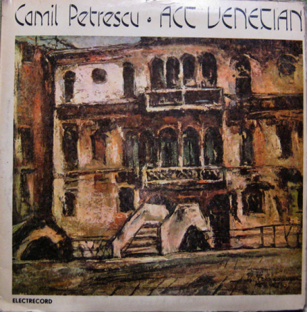 Povesti/Teatru/Non-Music - Camil Petrescu - Act Venețian, (Disc Vinil)