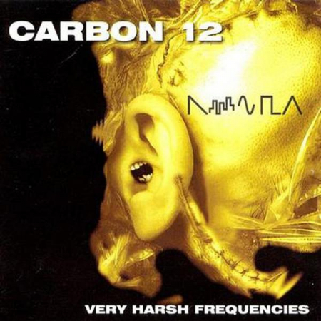 Muzica Electronica - Carbon 12 - Very Harsh Frequencies, (CD)