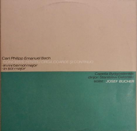 Muzică Clasică - Carl Philipp Emanuel Bach - Concertele Pentru Orgă, Coarde Şi Continuo *în Mi Bemol Major *în Sol Major, (Disc Vinil)