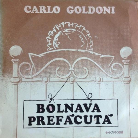 Discuri vinil - Carlo Goldoni - Bolnava Prefăcută, (Disc Vinil)
