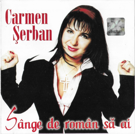 Pop - Carmen Șerban - Sânge De Român Să Ai , (CD)