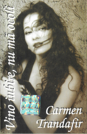 Muzica Usoara - Carmen Trandafir - Vino Iubire, Nu Ma Ocoli , (Casetă Audio)